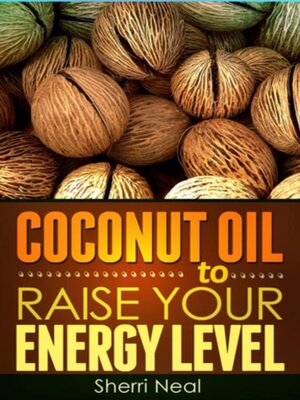 cover image of Coconut Oil to Raise Your Energy Level